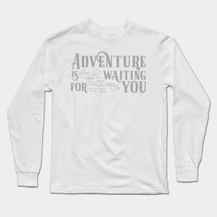 Adventure is waiting for you Long Sleeve T-Shirt